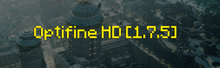 OptiFine HD for Minecraft 1.7.5