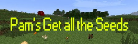 Pam’s Get all the Seeds Mod for Minecraft 1.7.2