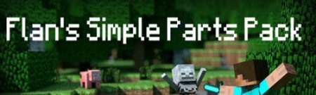 Flan’s Simple Parts Pack Mod for Minecraft 1.7.2