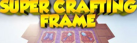 Super Crafting Frame for Minecraft 1.7.2