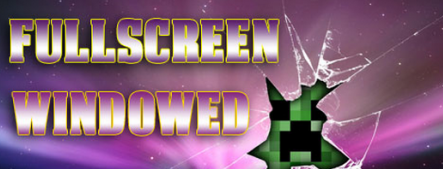 Fullscreen Windowed for Minecraft 1.7.2