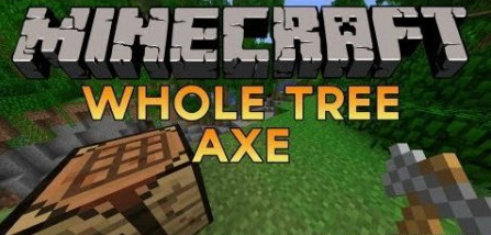 Whole Tree Axe Mod for Minecraft 1.7.2